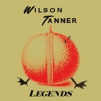 Wilson Tanner - Legends i gruppen VINYL / Pop-Rock hos Bengans Skivbutik AB (5591001)