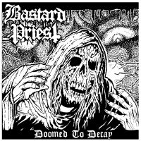 Bastard Priest - Doomed To Decay (7