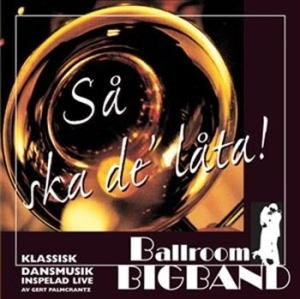 Ballroom Big Band - Så Ska Det Låta i gruppen Externt_Lager / Naxoslager hos Bengans Skivbutik AB (559134)