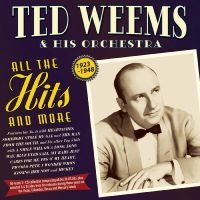 Ted Weems & His Orchestra - All The Hits And More 1923-48 i gruppen CD / Pop-Rock hos Bengans Skivbutik AB (5591370)