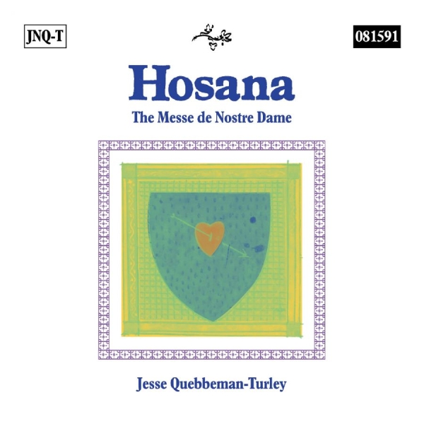 Quebbeman-Turley Jesse - Hosana: The Messe De Nostre Dame i gruppen CD / Pop-Rock hos Bengans Skivbutik AB (5591424)