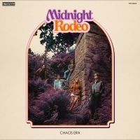 Midnight Rodeo - Chaos Era i gruppen VI TIPSAR / Fredagsreleaser / 2025-07-11 hos Bengans Skivbutik AB (5591612)