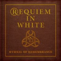 Requiem In White - Hymnal Of Remembrance (Cd In 7