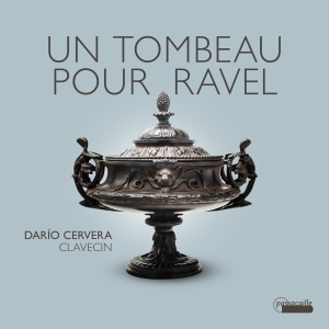 Dario Cervera - Un Tombeau Pour Ravel - Works For H i gruppen CD / Nyheter hos Bengans Skivbutik AB (5591862)