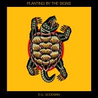 Goodman S.G. - Planting By The Signs i gruppen CD / Pop-Rock hos Bengans Skivbutik AB (5591902)