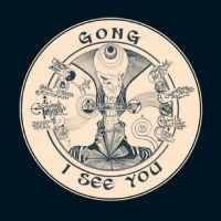 Gong - I See You (10Th Anniversary Edition i gruppen CD / Pop-Rock hos Bengans Skivbutik AB (5591911)