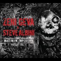 Zeni Geva & Steve Albini - Maximum Implosion i gruppen CD / Pop-Rock hos Bengans Skivbutik AB (5592025)