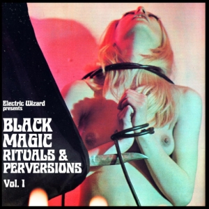 Electric Wizard - Black Magic Rituals And Perversions i gruppen VINYL / Hårdrock hos Bengans Skivbutik AB (5592182)