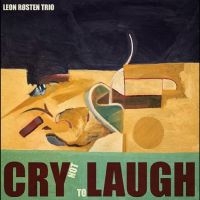 Leon Røsten Trio - Cry Not To Laugh (Vinyl) i gruppen VINYL / Jazz hos Bengans Skivbutik AB (5592195)