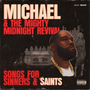 Michael & The Mighty Midnight Revival - Songs For Sinners And Saints i gruppen VINYL hos Bengans Skivbutik AB (5592358)