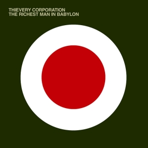 Thievery Corporation - The Richest Man In Babylon i gruppen CD / Pop-Rock hos Bengans Skivbutik AB (5592701)