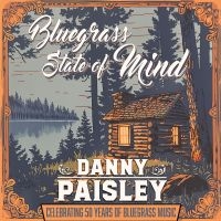 Danny Paisley - Bluegrass State Of Mind i gruppen CD / Nyheter hos Bengans Skivbutik AB (5593503)