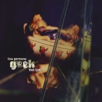 Lisa Germano - Geek The Girl + Inconsiderate Bitch i gruppen CD / Pop-Rock hos Bengans Skivbutik AB (5593509)
