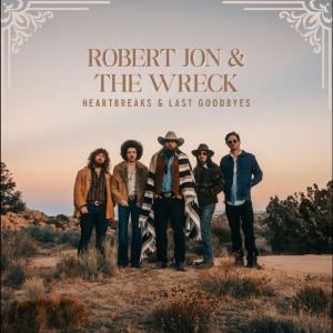 Robert Jon & The Wreck - Heartbreaks & Last Goodbyes i gruppen CD / Pop-Rock hos Bengans Skivbutik AB (5593754)