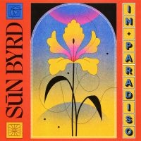 Sun Byrd - In Paradiso i gruppen VI TIPSAR / Fredagsreleaser / 2025-10-24 hos Bengans Skivbutik AB (5593907)