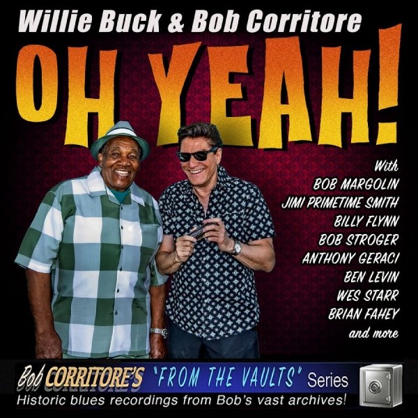 Buck Willie & Corritore Bob - Oh Yeah! i gruppen CD / Blues hos Bengans Skivbutik AB (5593938)