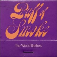 Wood Brothers The - Puff Of Smoke i gruppen VI TIPSAR / Fredagsreleaser / 2025-08-22 hos Bengans Skivbutik AB (5593948)