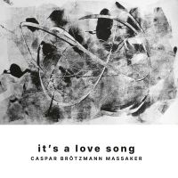 Caspar Brötzmann Massaker - It's A Love Song (Vinyl Lp + Cd) i gruppen VINYL / Pop-Rock hos Bengans Skivbutik AB (5594052)