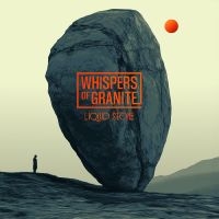 Whispers Of Granite - Liquid Stone i gruppen VI TIPSAR / Fredagsreleaser / 2025-07-04 hos Bengans Skivbutik AB (5594295)