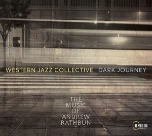 Western Jazz Collective - Dark Journey: The Music Of Andrew Rathbun i gruppen ÖVRIGT / Övrigt / aub hos Bengans Skivbutik AB (5594376)