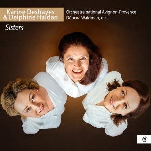 Karine Deshayes & Delphine Haidan & Orchestre National Avignon-Provence - Sisters i gruppen ÖVRIGT / Övrigt / aub hos Bengans Skivbutik AB (5594397)