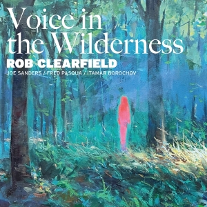 Rob Clearfield & Joe Sanders & Fred Pasqua & Itamar Borochov - Voice In The Wilderness i gruppen ÖVRIGT / Övrigt / aub hos Bengans Skivbutik AB (5594495)