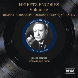 Heifetz / Bay - Encores Vol 2 (1946-1947) i gruppen Externt_Lager / Naxoslager hos Bengans Skivbutik AB (559822)