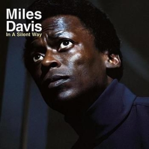 Davis Miles - In A Silent Way i gruppen CD / Jazz hos Bengans Skivbutik AB (560035)