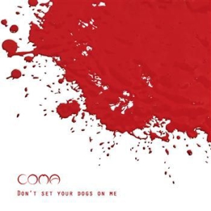 Coma - Don't Set Your Dogs On Me i gruppen VI TIPSAR / Lagerrea / CD REA / CD POP hos Bengans Skivbutik AB (560094)