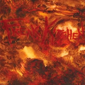 Freak Kitchen - Organic i gruppen CD / Hårdrock/ Heavy metal hos Bengans Skivbutik AB (560634)