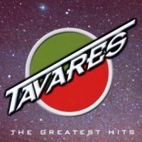 Tavares - Greatest Hits i gruppen ÖVRIGT / KalasCDx hos Bengans Skivbutik AB (560703)