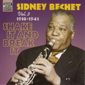 Bechet Sidney - Vol 3 - Shake It & Break It i gruppen CD / Jazz hos Bengans Skivbutik AB (560988)