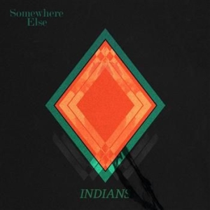Indians - Somewhere Else i gruppen VI TIPSAR / Lagerrea / CD REA / CD POP hos Bengans Skivbutik AB (561266)