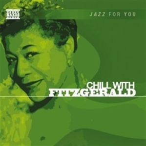Jazz For You - Chill With Fitzgerald i gruppen ÖVRIGT / cdonuppdat / CDON Jazz klassiskt NX hos Bengans Skivbutik AB (561502)