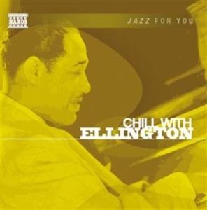 Jazz For You - Chill With Ellington i gruppen ÖVRIGT / cdonuppdat / CDON Jazz klassiskt NX hos Bengans Skivbutik AB (561505)