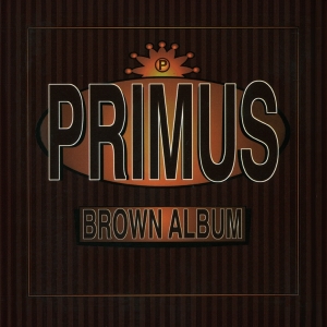 Primus - Brown Album i gruppen ÖVRIGT / Övrigt / aub hos Bengans Skivbutik AB (561702)