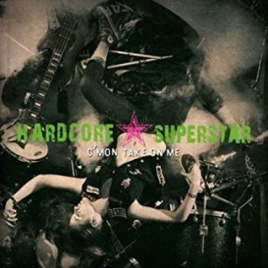 Hardcore Superstar - C'mon Take On Me i gruppen CD / Pop-Rock,Svensk Musik hos Bengans Skivbutik AB (562168)
