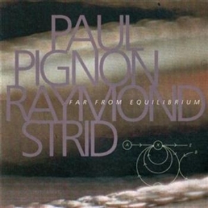 Pignon Paul / Strid Raymond - Far From Equilibrium i gruppen Externt_Lager / Naxoslager hos Bengans Skivbutik AB (562427)