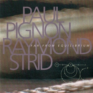 Pignon Paul / Strid Raymond - Far From Equilibrium i gruppen CD / Jazz hos Bengans Skivbutik AB (562427)