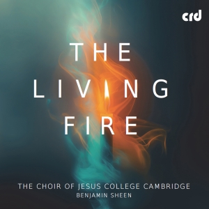 The Choir Of Jesus College Cambrid - The Living Fire i gruppen VI TIPSAR / Fredagsreleaser / 2025-07-04 hos Bengans Skivbutik AB (5626621)