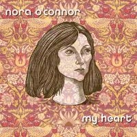 Nora O'connor - My Heart i gruppen VINYL / Pop-Rock hos Bengans Skivbutik AB (5626717)