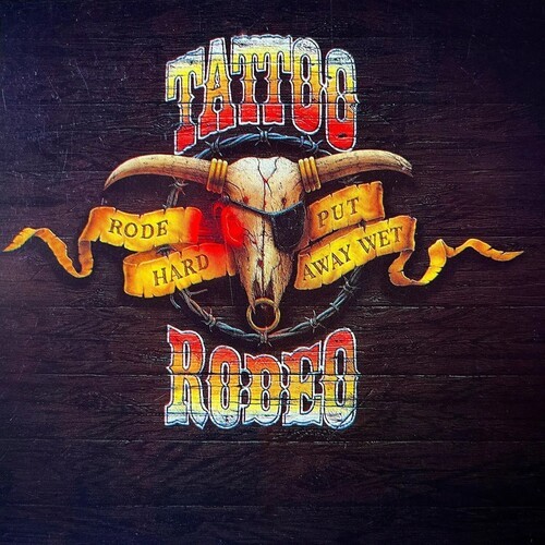 Tattoo Rodeo - Rode Hard Put Away Wet i gruppen CD / Pop-Rock hos Bengans Skivbutik AB (5626863)