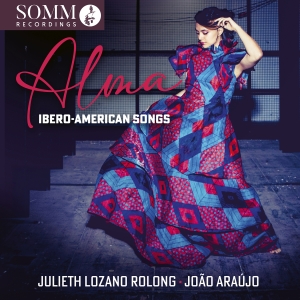 Julieth Lozano Rolong Joao Araujo - Alma - Ibero-American Songs i gruppen VI TIPSAR / Fredagsreleaser / 2025-07-18 hos Bengans Skivbutik AB (5627774)
