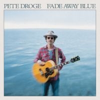 Droge Pete - Fade Away Blue i gruppen VI TIPSAR / Fredagsreleaser / 2025-08-22 hos Bengans Skivbutik AB (5627965)