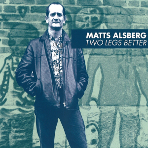 Matts Alsberg - Two Legs Better i gruppen Minishops / Matts Alsberg hos Bengans Skivbutik AB (5628223)
