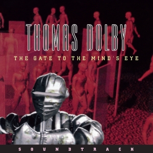 Thomas Dolby - The Gate To The Mind's Eye Soundtrack i gruppen VI TIPSAR / Fredagsreleaser / 2025-07-11 hos Bengans Skivbutik AB (5628235)