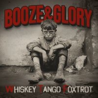 Booze & Glory - Whiskey Tango Foxtrot i gruppen VI TIPSAR / Fredagsreleaser / 2025-09-12 hos Bengans Skivbutik AB (5628380)