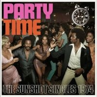 Various Artists - Party Time - The Sunshot Singles 19 i gruppen VI TIPSAR / Fredagsreleaser / 2025-07-18 hos Bengans Skivbutik AB (5628399)
