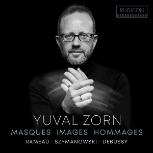 Yuval Zorn - Masques, Images, Hommages - Rameau, Szymanowski, Debussy i gruppen VI TIPSAR / Fredagsreleaser / 2025-07-04 hos Bengans Skivbutik AB (5628485)