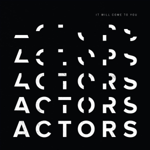 Actors - It Will Come To You (Clear Vinyl) i gruppen VINYL / Punk hos Bengans Skivbutik AB (5628564)